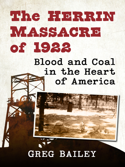 Title details for The Herrin Massacre of 1922 by Greg Bailey - Wait list